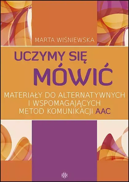Uczymy się mówić. Materiały do alternatywnych...