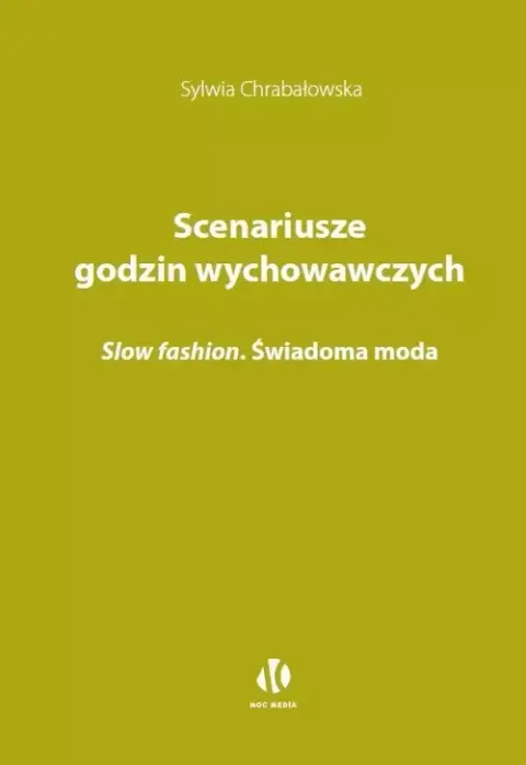 Scenariusze godzin wychowawczych. Slow fashion. Świadoma moda