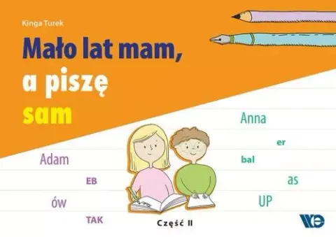 Mało lat mam, a piszę sam cz.2