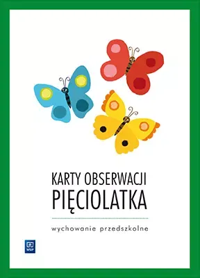 Karty obserwacji pięciolatka. Wychowanie przedszkolne
