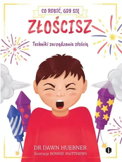 Co robić, gdy się złościsz. Techniki zarządzania złością