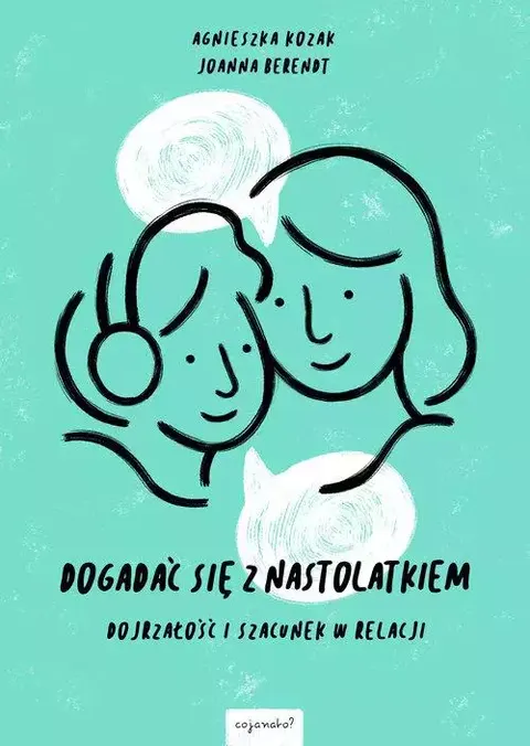 Dogadać się z nastolatkiem