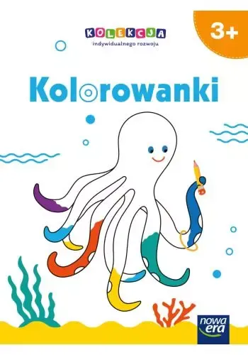 Wychowanie przedszkolne KOLEKCJA INDYWIDUALNEGO ROZWOJU 3+ Kolorowanki