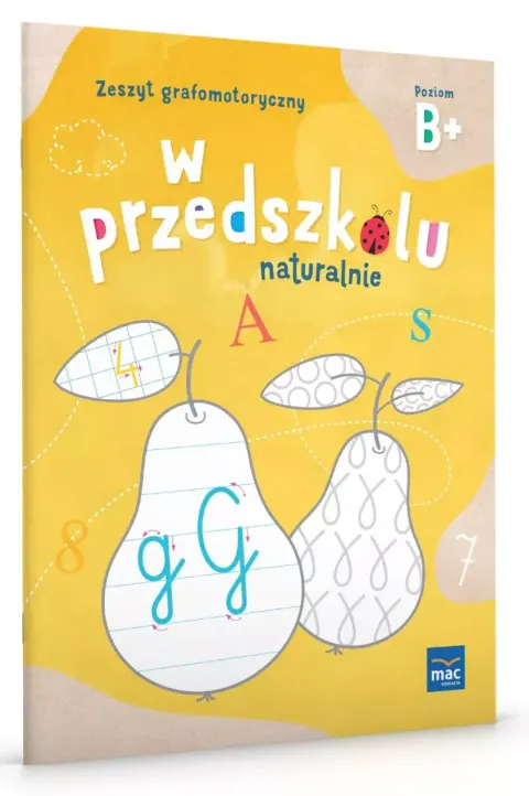 W przedszkolu naturalnie. Poziom B+. Zeszyt grafomotoryczny
