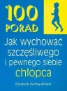 100 Porad jak wychować szczęśliwego i pewnego chłopca