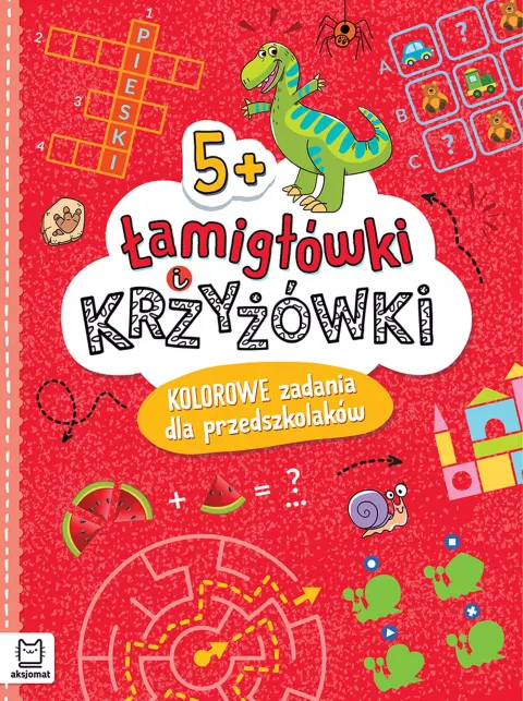 ŁAMIGŁÓWKI I KRZYŻÓWKI Kolorowe zadania dla przedszkolaków