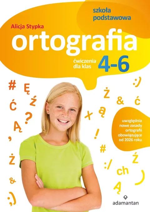 Ortografia. Ćwiczenia dla klas 4-6 szkoły podstawowej
