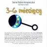 3–6 miesięcy — Seria Dobra Książeczka