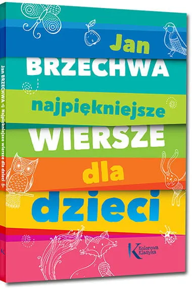 Najpiękniejsze wiersze dla dzieci - Jan Brzechwa (twarda oprawa)
