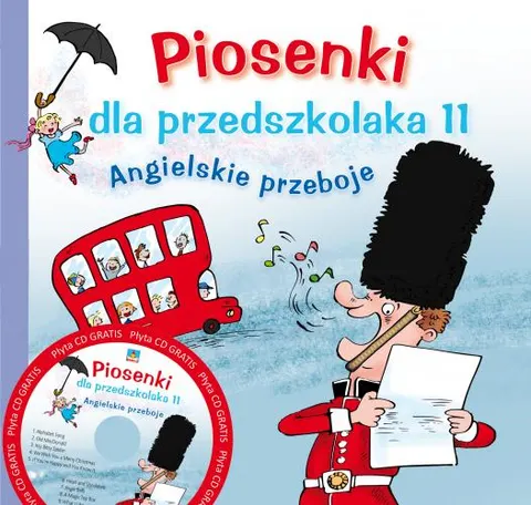 Piosenki dla przedszkolaka 11 / Angielskie przeboje / CD + nuty