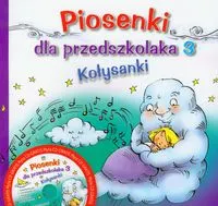 Piosenki dla przedszkolaka 3 / Kołysanki / CD + nuty