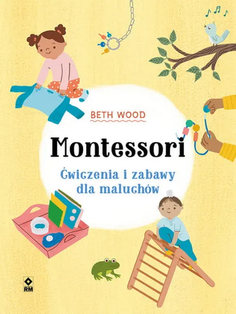 Montessori ćwiczenia i zabawy dla maluchów