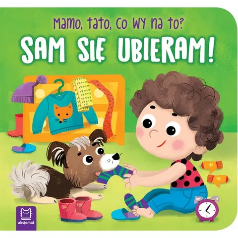 Mamo, tato, co wy na to? Sam się ubieram, Aksjomat