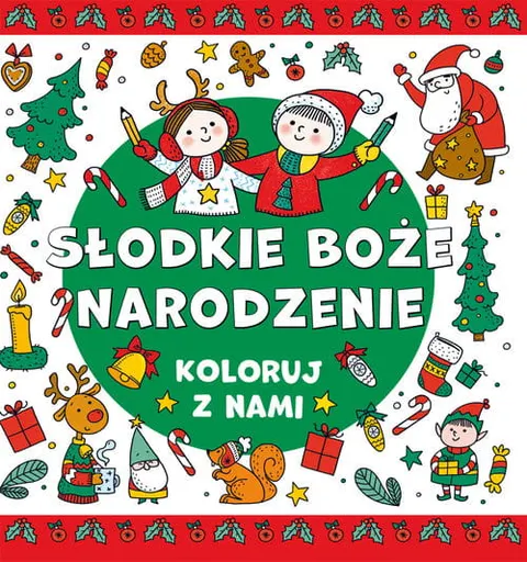 Kolorowanka - Koloruj z nami! Słodkie Boże Narodzenie