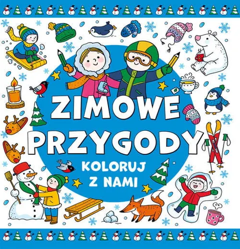 Kolorowanka - Koloruj z nami! Zimowe Przygody