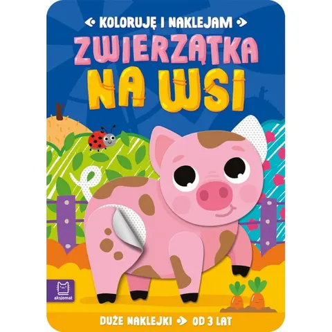 Koloruję i naklejam - Zwierzątka na wsi , Aksjomat