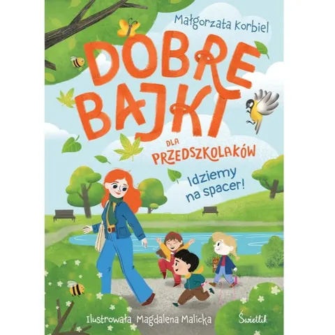 Idziemy na spacer! Dobre bajki dla przedszkolaków
