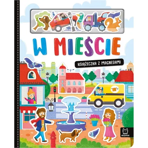 W mieście. Książeczka z magnesami Aksjomat