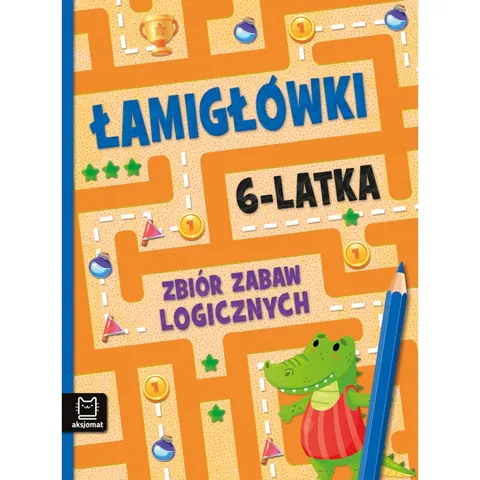 Zbiór zabaw logicznych. Łamigłówki 6-latka