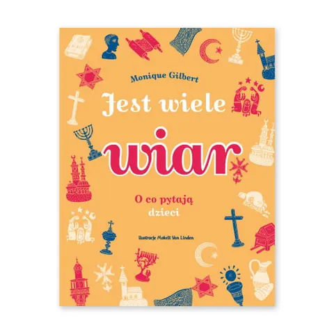 Jest wiele wiar. O co pytają dzieci