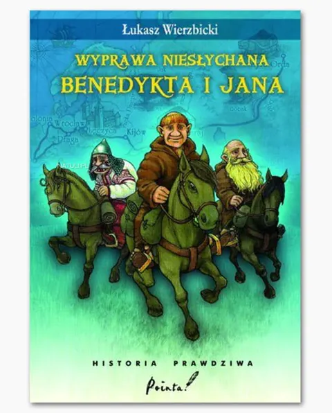 Wyprawa niesłychana Benedykta i Jana