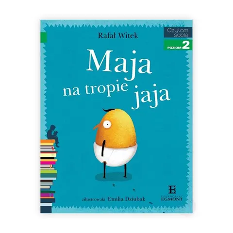 Maja na tropie jaja. Czytam sobie. Poziom 2