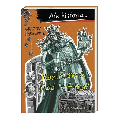 Ale historia Kazimierzu, skąd ta forsa?