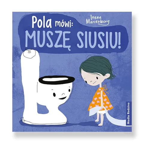 Pola mówi: muszę siusiu!