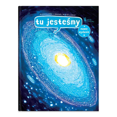 Tu jesteśmy. Kosmiczne wyprawy, wizje i eksperymenty
