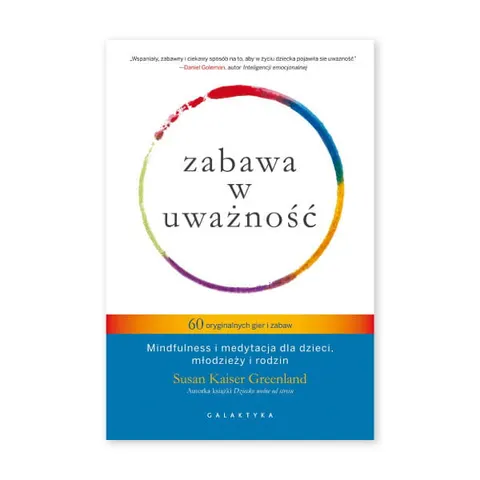 Zabawa w uważność 60 oryginalnych gier i zabaw