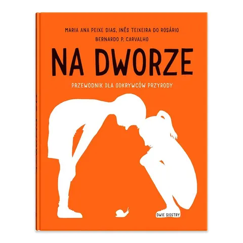 Na dworze. Przewodnik dla odkrywców przyrody