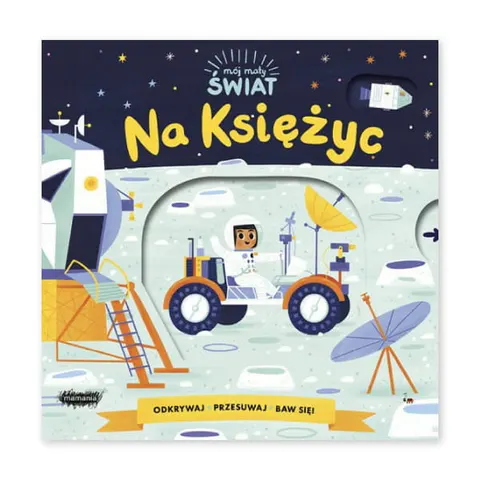 Na Księżyc. Mój mały świat