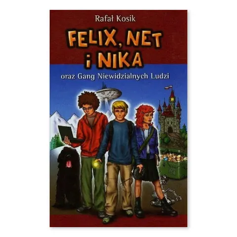 Felix Net i Nika oraz Gang Niewidzialnych Ludzi tom 1