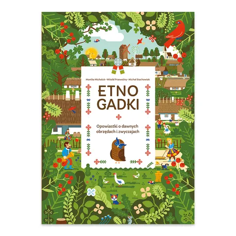 Etnogadki, opowiastki o dawnych obrzędach i..
