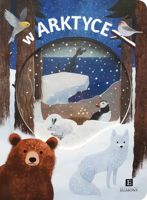 W Arktyce. Akademia mądrego dziecka. Odkryj przyrodę