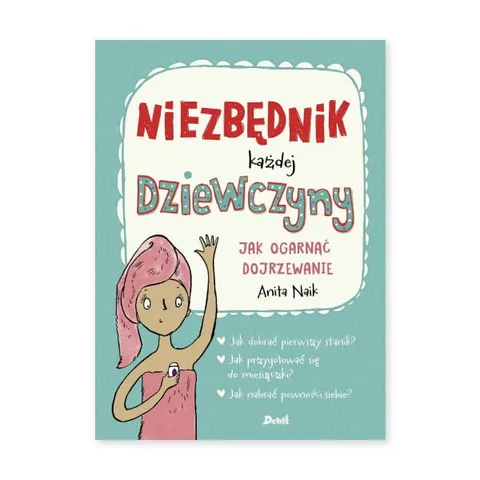 Niezbędnik każdej dziewczyny. Jak ogarnąć dojrzewanie