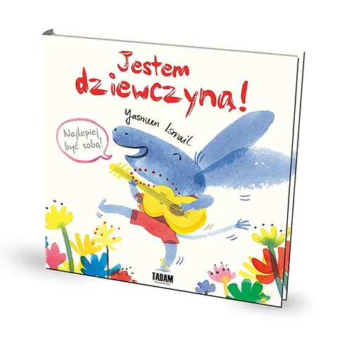 Jestem dziewczyną! Najlepiej być sobą!