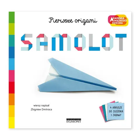Samolot. Akademia mądrego dziecka. Pierwsze origami