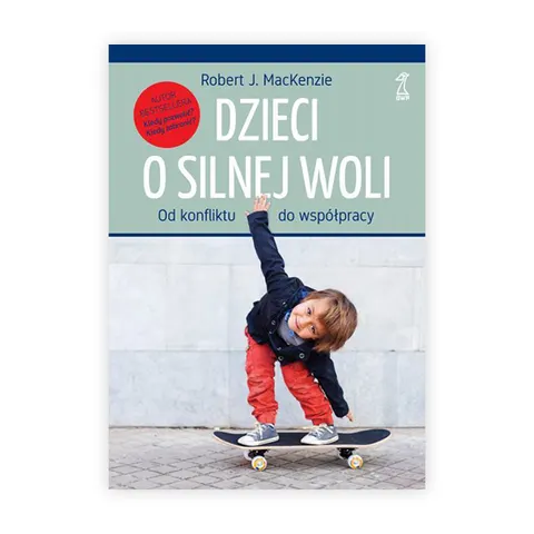 Dzieci o silnej woli. Od konfliktu do współpracy