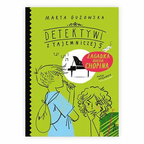 Zagadka ducha Chopina. Detektywi z Tajemniczej 5