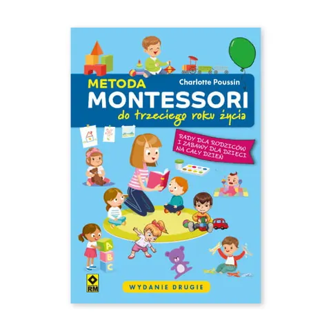 Metoda Montessori do trzeciego roku życia. Wyd. II