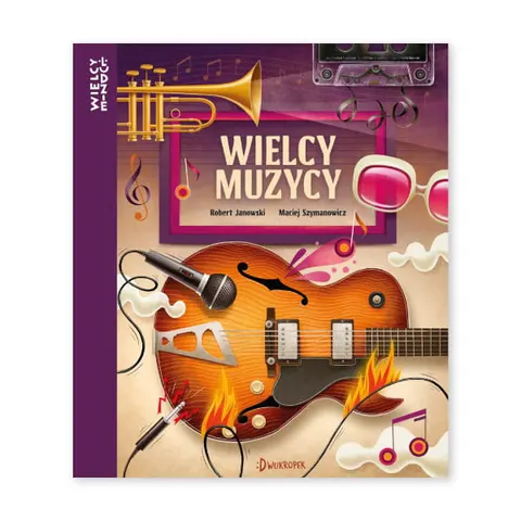 Wielcy muzycy. Wielcy ludzie