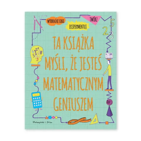 Ta książka myśli, że jesteś matematycznym geniuszem
