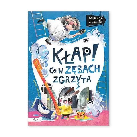 Wiem i ja. Kłap! Co w zębach zgrzyta