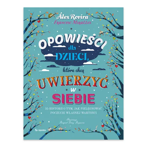 Opowieści dla dzieci, które chcą uwierzyć w siebie