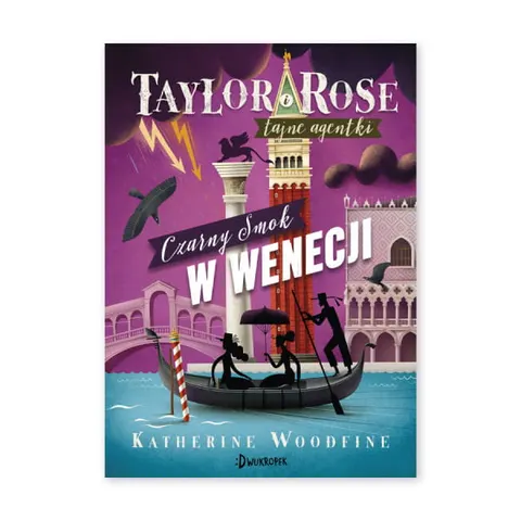 Czarny Smok w Wenecji. Taylor i Rose tajne agentki. Tom 3