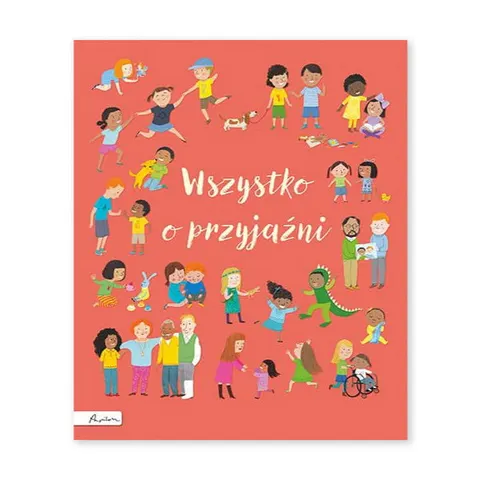Wszystko o przyjaźni