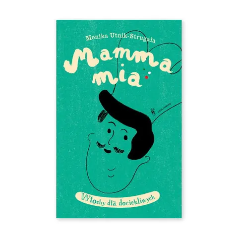 Mamma mia. Włochy dla dociekliwych