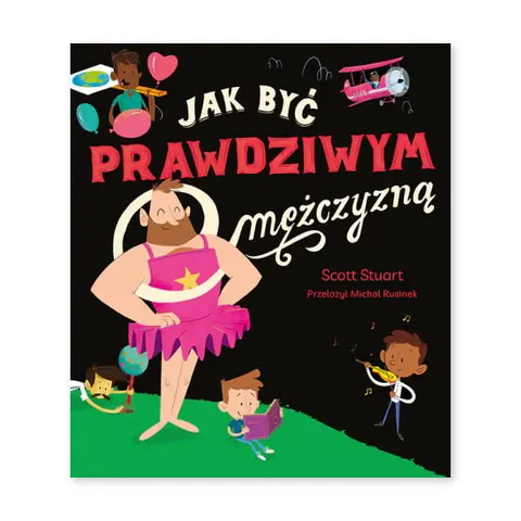 Jak być prawdziwym mężczyzną