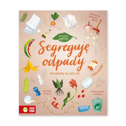 Segreguję odpady. W zgodzie z naturą